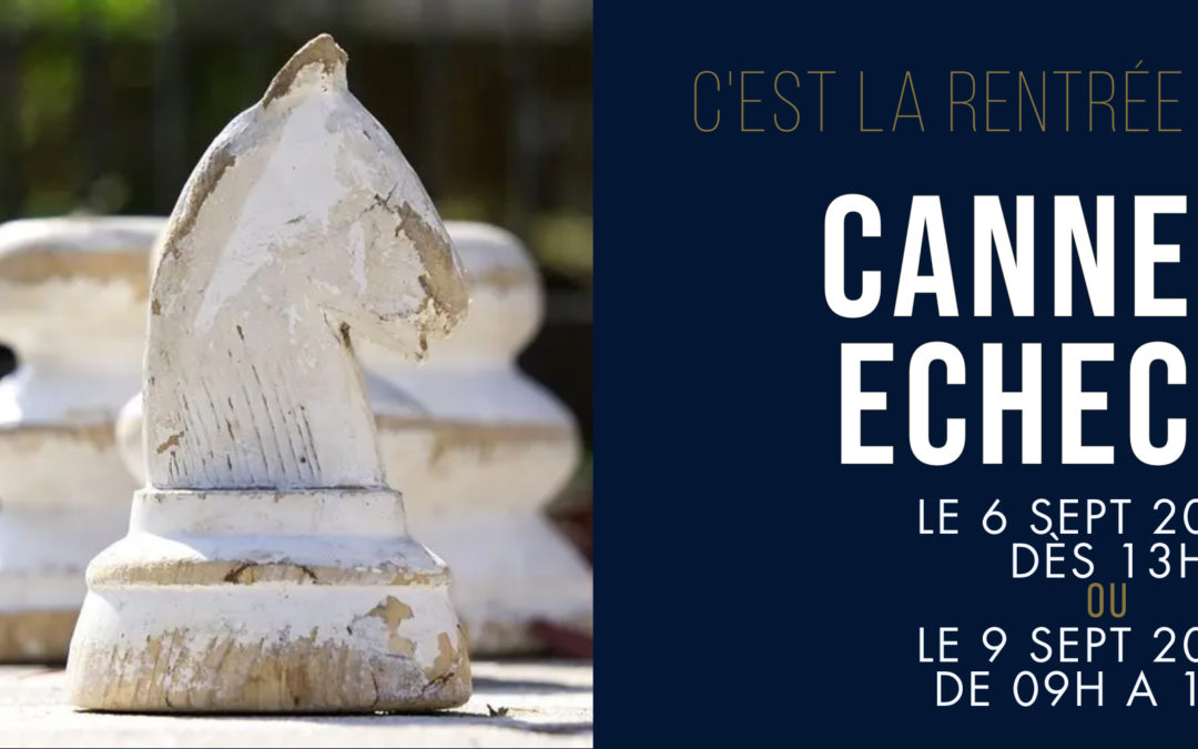C’EST LA RENTRÉE A CANNES ÉCHECS  – LE 6 SEPTEMBRE